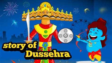 Story Of Dussehra In Hindi Dashahara Kyu Manaya Jata Hai Youtube