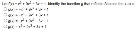 Solved Let F X X3 9x2−3x−1 Identify The Function G That