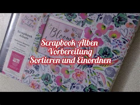 Scrapbook Alben Vorbereitung Sortieren Und Einordnen YouTube