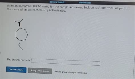 Solved Write An Acceptable IUPAC Name For The Compound Chegg