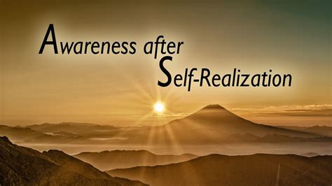 Awareness After Self Realization What Are The Advantages Of Self