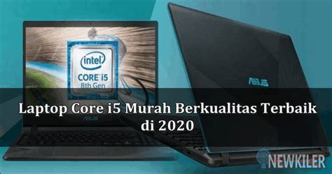 Rekomendasi 5 Laptop Core I5 Murah Berkualitas Terbaik Di Januari 2020 Kaskus