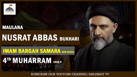 Live Majlis Maulana Nusrat Abbas Bukhari 4th Muharram 1446