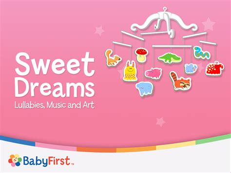Prime Video Sweet Dreams Lullabies Music And Art For Babies