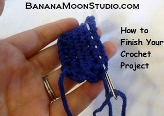 How To Finish Off Crochet Projects Banana Moon Studio