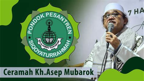 Ceramah Kh Asep Mubarok Di Ponpes Siqoyaturrohmah Selajambu Youtube