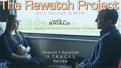 Rewatch Project With Hannah Mike Ep 10 Agents Of SHIELD Season 1