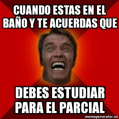 Meme Arnold Cuando estas en el baÃo y te acuerdas que Debes estudiar