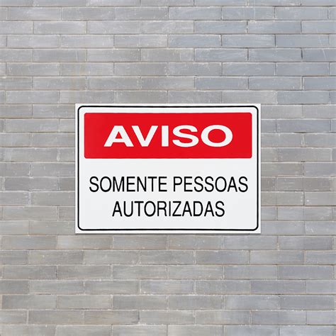 Combo Placas De Sinaliza O Aviso Somente Pessoas Autorizadas X