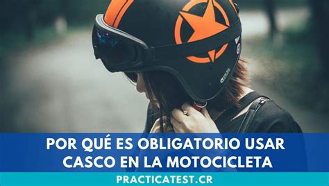 Por Qu Es Obligatorio Usar Casco En La Motocicleta