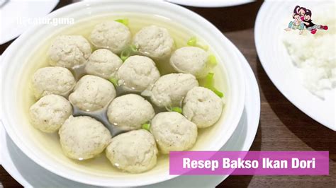 Resep Bakso Ikan Dori Kenyal Enak Catur Guna Ang Youtube