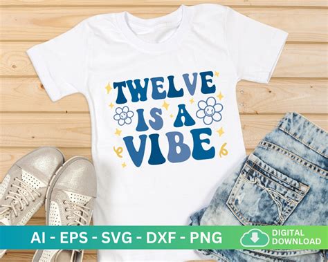 Twelve Is A Vibe Svg Years Old Th Birthday Shirt Hello Twelve