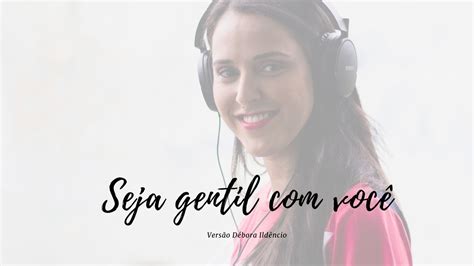 Seja gentil você cover Kell Smith YouTube