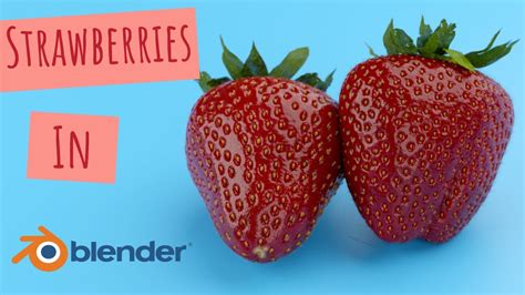 Making Realistic Strawberries In Blender Youtube