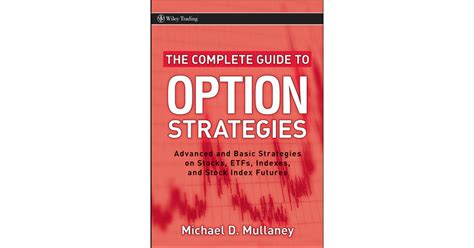 The Complete Guide To Option Strategies Advanced And Basic Strategies