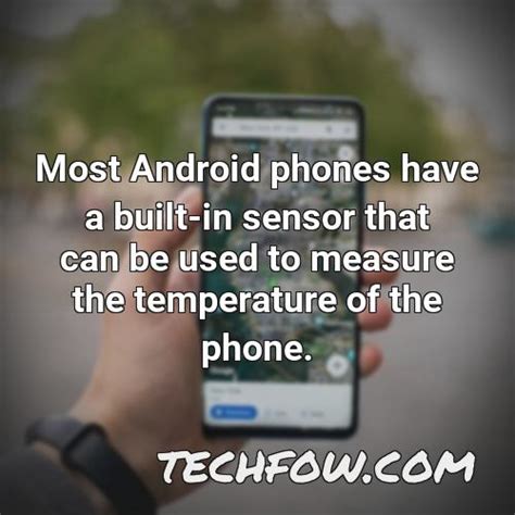 Does My Phone Have a Temperature Sensor [Must-Know Tips!] - TechFOW.com