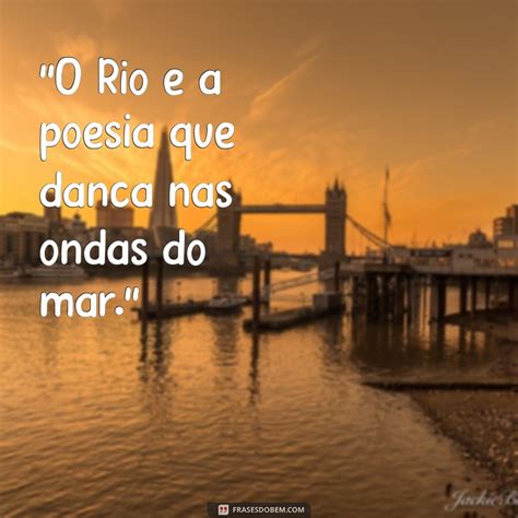 Frase Rio De Janeiro - Melhores Frases do Rio de Janeiro para Legendar Suas Fotos Incríveis ...
