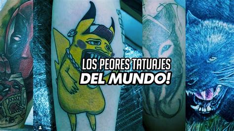 Top De Los Peores Tatuajes Del Mundo Parte 5 Youtube