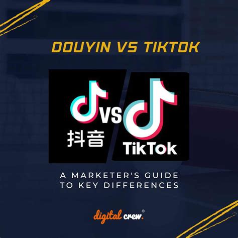 Douyin Vs Tiktok A Marketer S Guide To Key Differences Digital Crew