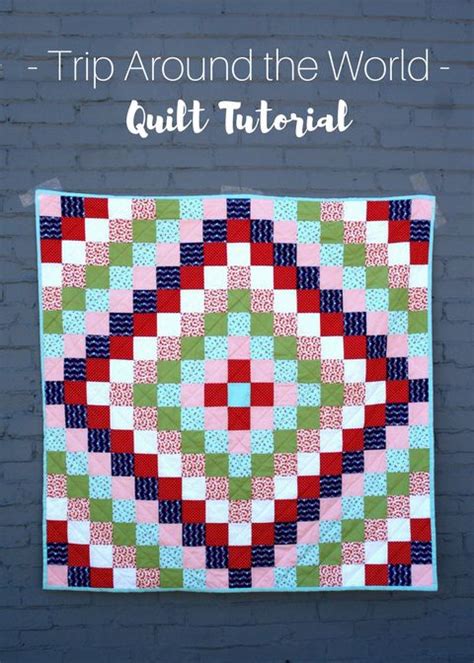 Trip Around The World Quilt Tutorial Quilt Tutorials Quilt Patterns