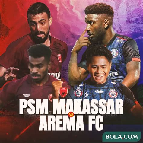 Sedang Tanding Link Live Streaming BRI Liga 1 PSM Makassar Vs Arema FC