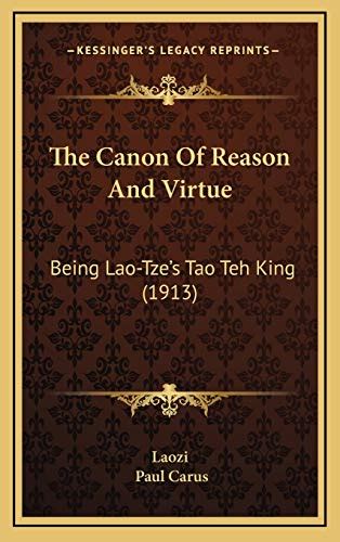 The Canon Of Reason And Virtue Being Lao Tze S Tao Teh King By Lao Tzu