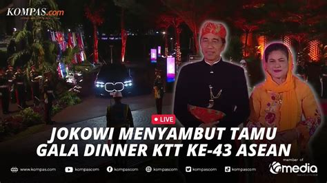 Live Presiden Jokowi Sambut Tamu Gala Dinner Ktt Ke Asean Youtube