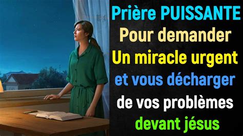 Pri Re Puissante Pour Demander Un Miracle Urgent Et Vous D Charger De