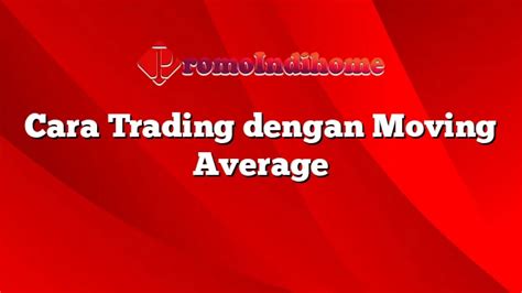 Cara Trading Dengan Moving Average Promoindihome