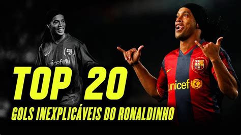 TOP 20 Gols do Ronaldinho INEXPLICÁVEIS que chocaram o MUNDO YouTube