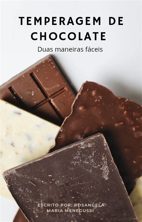 Temperagem de chocolate Duas Maneiras fáceis Rosangela Menegussi