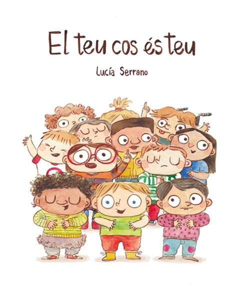 El Teu Cos Es Teu Lucia Serrano Casa Del Libro Colombia