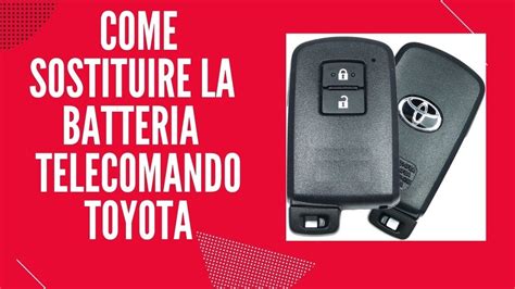 Come Sostituire La Batteria Telecomando Toyota Yaris Auris Raw