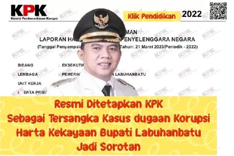 Bupati Labuhanbatu Erik Adtrada Ditetapkan Kpk Sebagai Tersangka Kasus