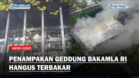 Penampakan Gedung Bakamla Ri Hangus Dilahap Si Jago Merah Youtube