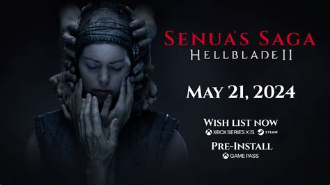 Senuas Saga Hellblade Ii Available May 21 2024 Senuas Saga Hellblade Ii Available Now