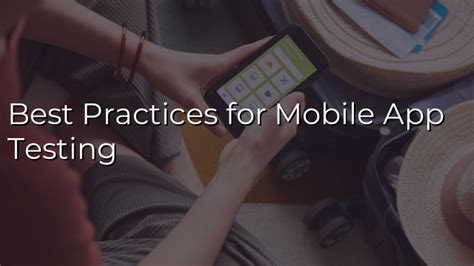 Best Practices For Mobile App Testing