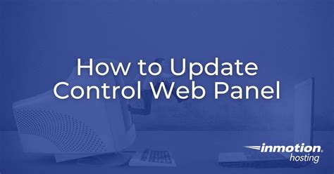 How To Update Control Web Panel Cwp Inmotion Hosting