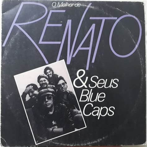 Renato E Seus Blue Caps O Melhor De Renato Seus Blue Caps Vinyl