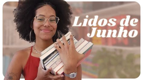 LIDOS DE JUNHO Os 11 Livros Que Li Em Junho Emanuella Faria YouTube