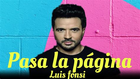 Pasa La P Gina Luis Fonsi V Deo Oficial Estreno Youtube