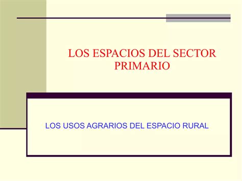 2 Usos Agrarios Del Espacio Rural PPT