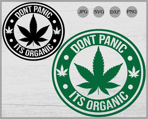 Dont Panic Its Organic Svg Cannabis Svg Weed Clipart Stoner Etsy Canada