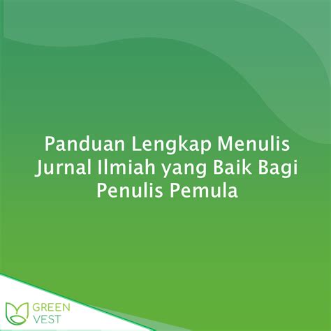 Panduan Lengkap Menulis Jurnal Ilmiah Yang Baik Bagi Penulis Pemula