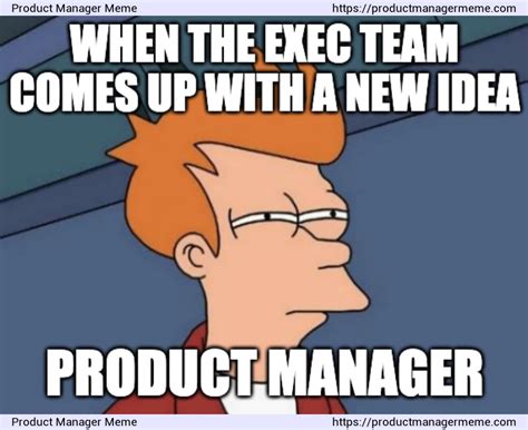 Product Manager Meme Product Manager Meme