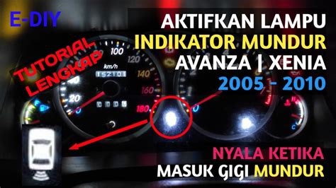 Cara Mengaktifkan Lampu Indikator Mundur Pada Mobil Avanza Xenia Th