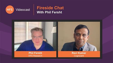 Fireside Chat Phil Fersht Talks With Cognizant Ceo Ravi Kumar Youtube