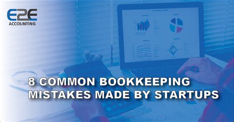 Common Bookkeeping Mistakes Made By Startups E E Accounting