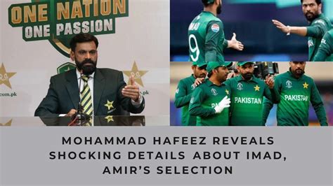 Mohammad Hafeez Reveals Shocking Details About Imad Amirs Selection