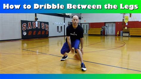 How To Dribble Between The Legs Crossover Tutorial Basketball Moves